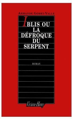 Livrenpoche : Iblis ou la défroque du serpent - Armande Gobry-Valle - Livre