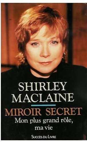 Livrenpoche : Miroir secret. Mon plus grand rôle, ma vie - Shirley McLaine - Livre