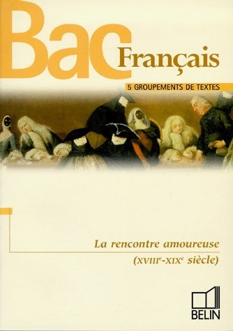 Livrenpoche : La rencontre amoureuse (XVIIIe-XIXe siècle) - J. Goldzinc - Livre