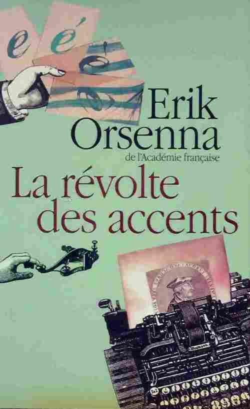 Livrenpoche : La révolte des accents - Erik Orsenna - Livre