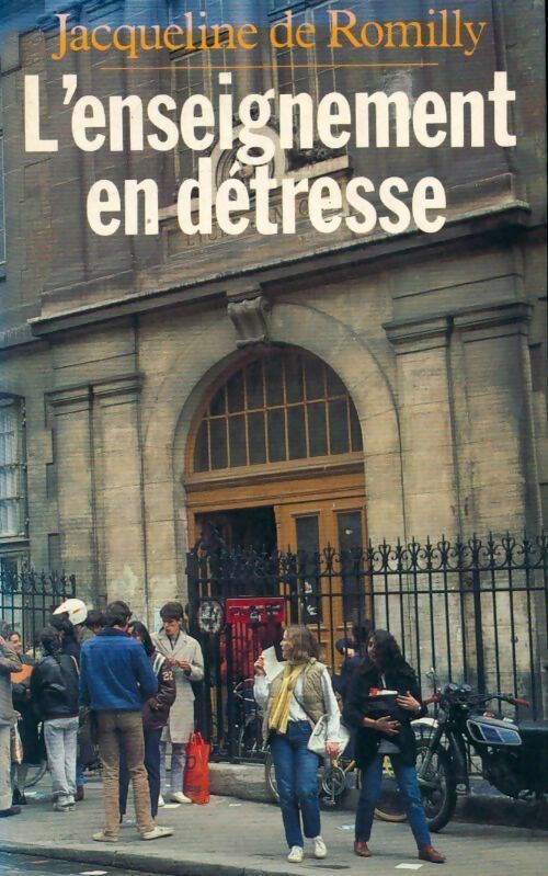 L'enseignement en détresse - Jacqueline De Romilly - Livre