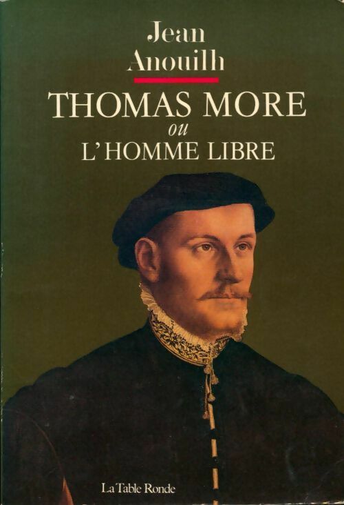 Thomas More ou l'homme seul - Robert Bolt - Livre
