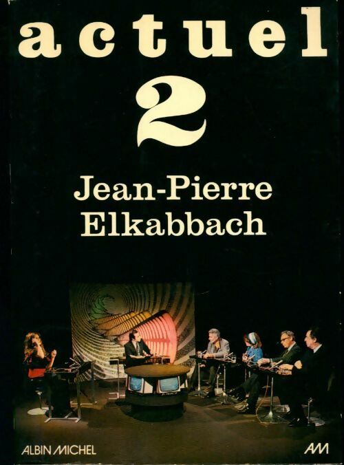 Livrenpoche : Actuel 2 - Jean-Pierre Elkabbach - Livre