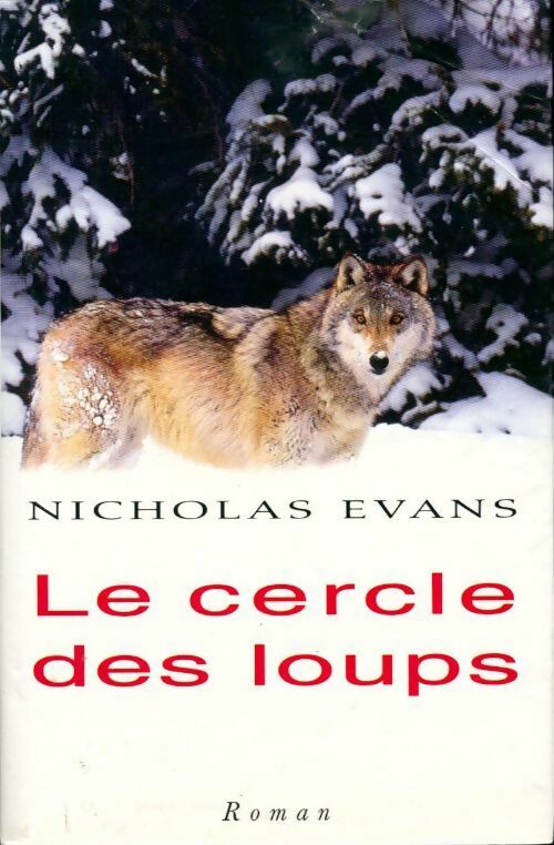 Livrenpoche : Le cercle des loups - Nicholas Evans - Livre