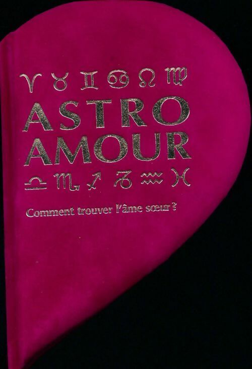 Livrenpoche : Astro amour. Comment trouver l'âme s?ur ? - Lori Reid - Livre