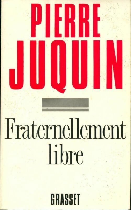 Livrenpoche : Fraternellement libre - Pierre Juquin - Livre