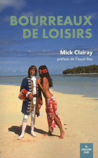 Livrenpoche : Bourreaux de loisirs - Mick Clairay - Livre