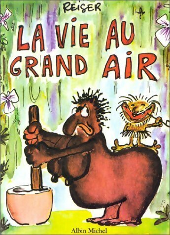 Livrenpoche : La vie au grand air Tome I - Reiser - Livre