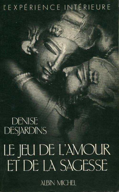 Livrenpoche : Le jeu de l'amour et de la sagesse - Denise Desjardins - Livre