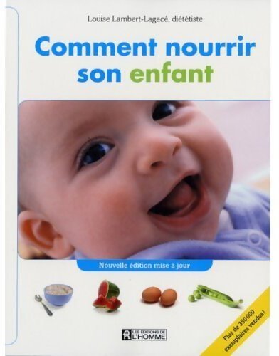 Comment nourrir son enfant - Louise Lambert-Lagacé - Livre