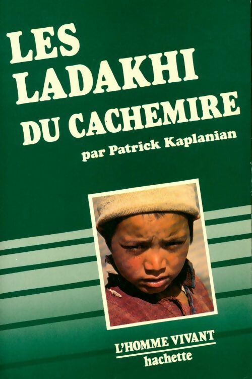 Livrenpoche : Les Ladakhi du Cachemire. Montagnards du Tibet occidental - Patrick Kaplanian - Livre