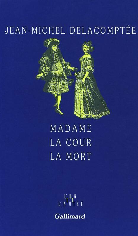 Livrenpoche : Madame la cour la mort - Jean-Michel Delacomptée - Livre