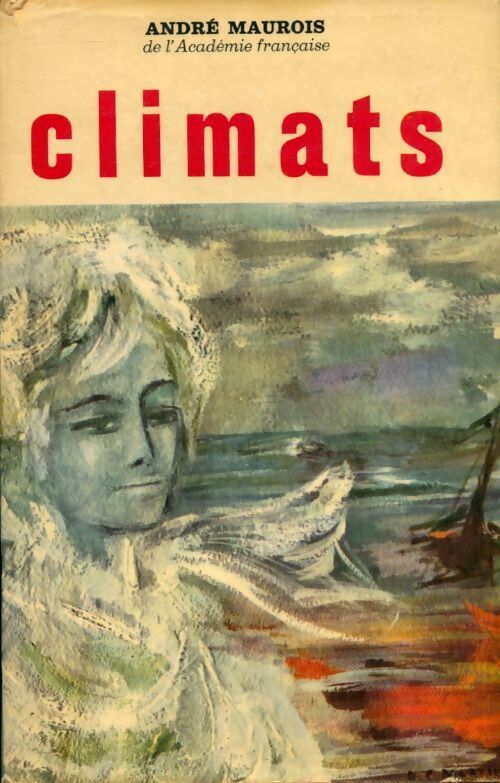 Climats - André Maurois -  La bibliothèque de l'homme de goût - Livre
