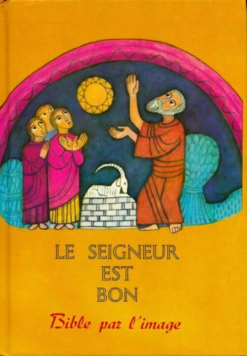 Livrenpoche : Le seigneur est bon. Bible par l'image - Jean-Marie Gaudron - Livre