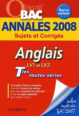 Livrenpoche : Anglais LV1-LV2 Terminales toutes séries. Sujets et corrigés 2008 - Corinne Denis - Livre