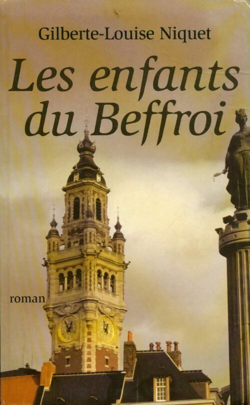 Livrenpoche : Les enfants du beffroi - Gilberte Niquet - Livre