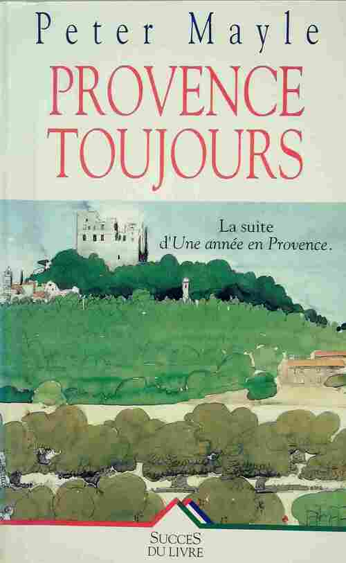 Provence toujours - Peter Mayle -  Succès du livre - Livre