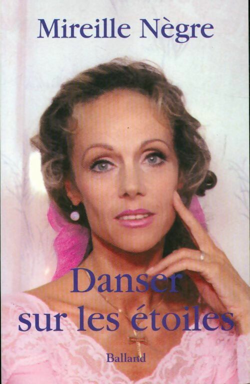Livrenpoche : Danser sur les étoiles - Mireille Nègre - Livre