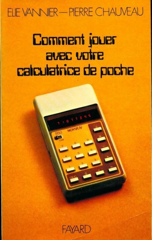 Livrenpoche : Comment jouer avec votre calculatrice de poche - Élie Vannier, Pierre Chauveau - Livre