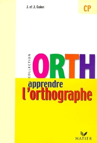 Livrenpoche : Apprendre l'orthographe CP - Jean Guion - Livre