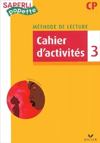Méthode de lecture CP cycle 2. Cahier d'activités 3 - Marc Démarest -  Saperlipopette - Livre