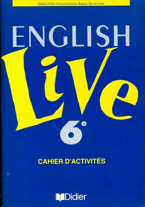 English live 6e. Cahier d'activités - Annie Scoffoni -  Didier GF - Livre
