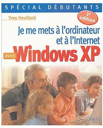 Livrenpoche : Je me mets à l'ordinateur et à l'Internet avec Windows XP - Yves Heuillard - Livre