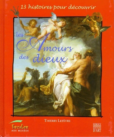 Livrenpoche : Les amours des dieux - Thierry Lefèvre - Livre
