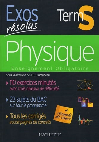 Physique Terminale S. Enseignement obligatoire - Jean-Pierre Durandeau -  Exos résolus - Livre