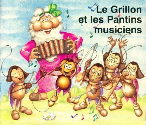 Le grillon et les pantins musiciens - Gaelle Bonnouvrier - Livre