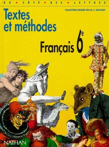 Livrenpoche : Français 6e. Textes et méthodes - Marie-France Sculfort - Livre
