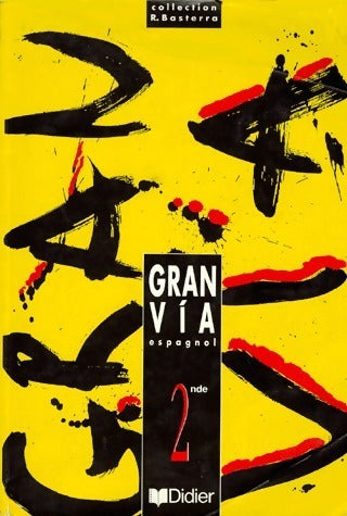 Livrenpoche : Gran via Espagnol Seconde LV2. Manuel de l'élève - Robert Basterra - Livre