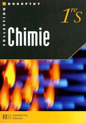 Livrenpoche : Chimie 1ère S - André Durupthy - Livre