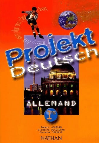 Livrenpoche : Allemand 1ère. Projekt deutsch - Claudine Decocqman, Robert Jourdain, Susanne Trabaud - Livre
