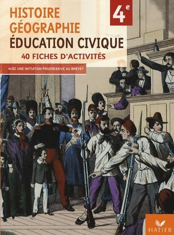 Livrenpoche : Histoire-géographie éducation civique 4e. 40 fiches d'activités - Corinne Chastrusse - Livre
