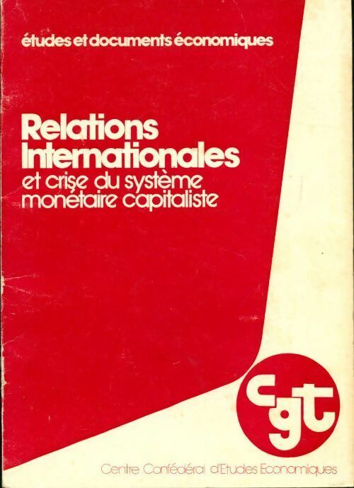 Livrenpoche : Relations internationales et crise du système monétaire capitaliste - CGT - Livre