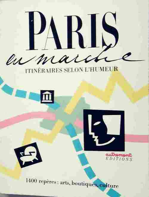 Livrenpoche : Paris en marche - Collectif - Livre