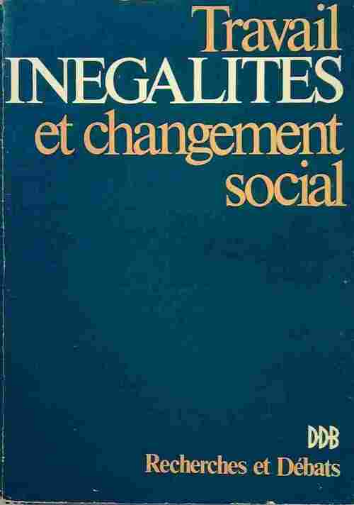 Livrenpoche : Inégalités. Travail et changement social - Collectif - Livre