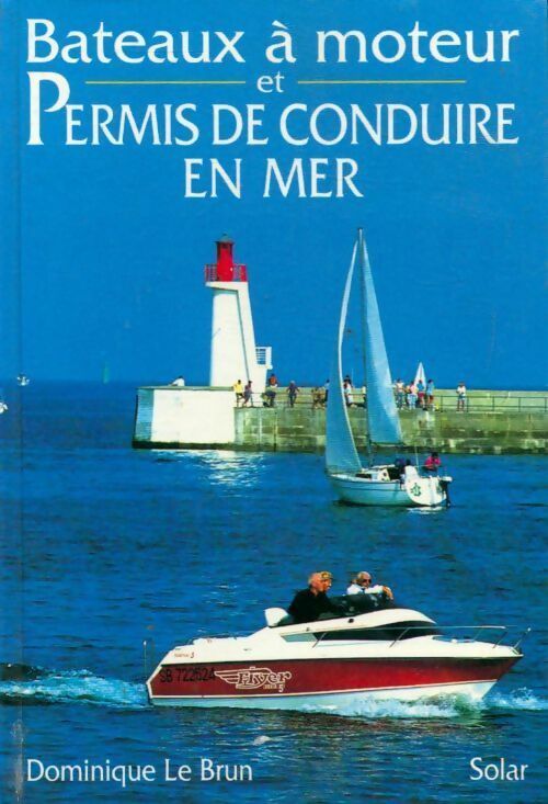 Livrenpoche : Bateaux à moteur et permis de conduire en mer - Dominique Le Brun - Livre