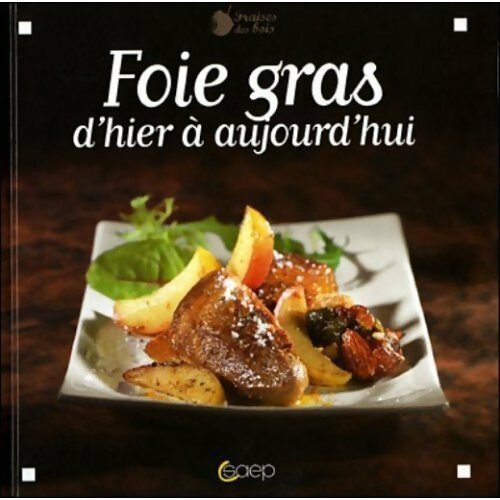 Livrenpoche : Foie gras d'hier à aujourd'hui - Fabrice Bolard - Livre