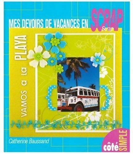 Livrenpoche : Mes devoirs de vacances en scrap - Catherine Baussand - Livre