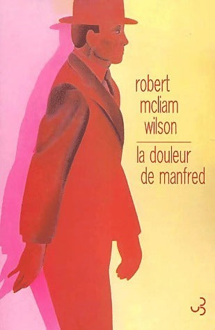 Livrenpoche : La douleur de Manfred - Robert McLiam Wilson - Livre