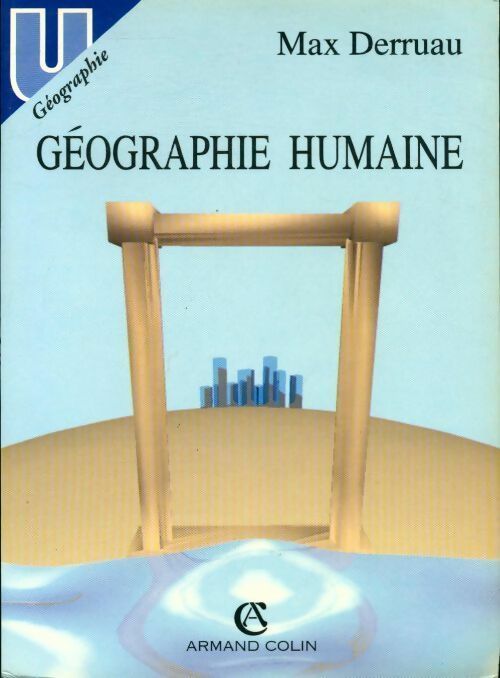 Géographie humaine - Max Derruau -  U.. - Livre