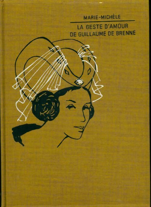 Livrenpoche : La geste d'amour de Guillaume de Brenne - Marie-Michèle - Livre