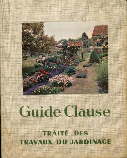 Livrenpoche : Traité des travaux de jardinage. Guide Clause - Collectif - Livre