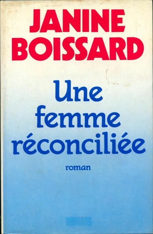 Livrenpoche : Une femme réconciliée - Janine Boissard - Livre