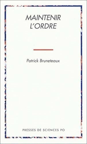 Livrenpoche : Maintenir l'ordre - Patrick Bruneteaux - Livre