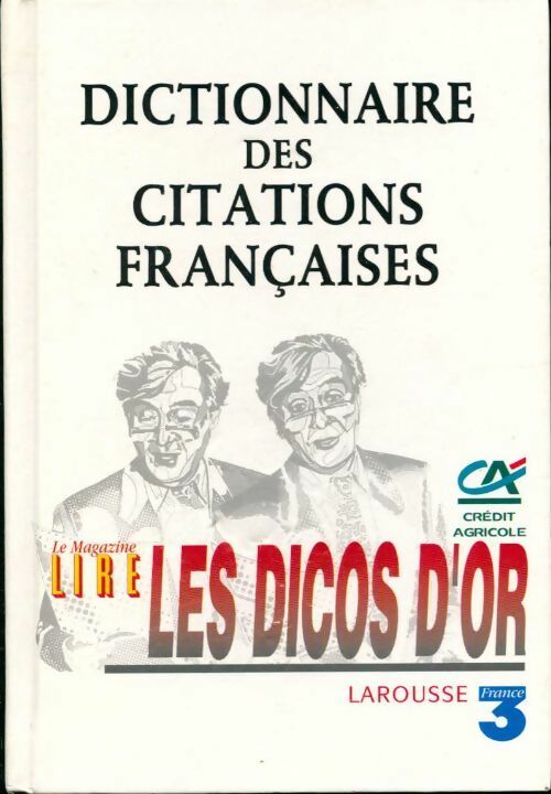 Dictionnaire des citations françaises - Robert Carlier -  Larousse GF - Livre