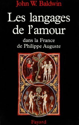 Livrenpoche : Les langages de l'amour dans la France de Philippe Auguste - John Baldwin - Livre