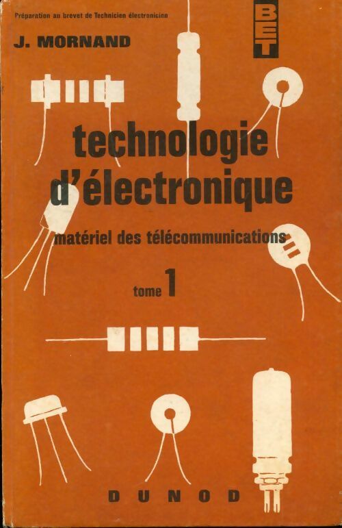 Livrenpoche : Technologie d'électronique Tome I - J. Mornand - Livre